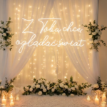 Neon na wesele Z Tobą chcę oglądać świat LED